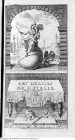 Les delices de l'Italie... 6 Bände. (2. und 3. Band), 3. Band, Frontespizio mit Allegorie auf die Herrschaft der Stadt Rom und der Kirche (?)