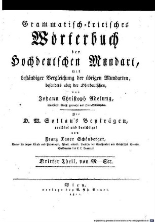 Grammatisch-kritisches Wörterbuch der hochdeutschen Mundart : mit beständiger Vergleichung der übrigen Mundarten, besonders aber der oberdeutschen, 3. M - Scr
