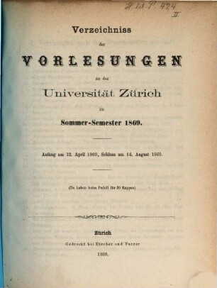 Verzeichnis der Vorlesungen, Behörden, Dozenten und Institute. 1869. SS