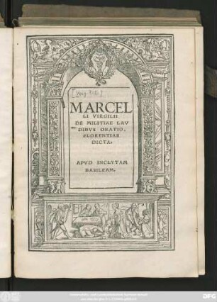 MARCEL||LI VIRGILII || DE MILITIAE LAV||DIBVS ORATIO,|| FLORENTIAE || DICTA.||