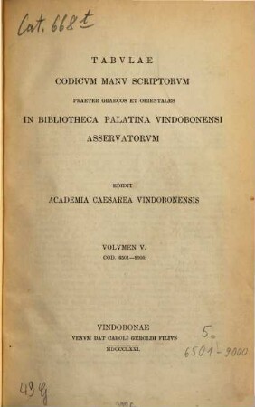 Tabulae codicum manu scriptorum praeter Graecos et orientales in Bibliotheca Palatina Vindobonensi asservatorum. 5