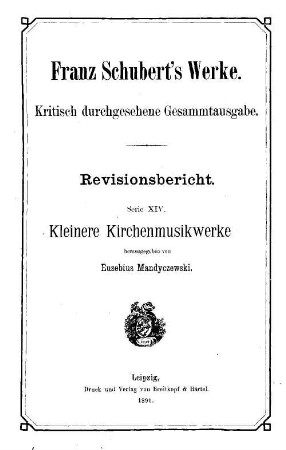 Franz Schuberts Werke, [22,7]. Bd. 7, Zu Serie XIV / hrsg. von Eusebius Mandyczewski. - 1890. - 8 S.