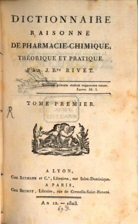 Dictionnaire raisonné de pharmacie-chimique, théorique et pratique, 1