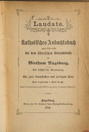 Laudate : katholisches Andachtsbuch zum Gebrauche bei dem öffentlichen Gottesdienste im Bisthum Augsburg ; auf bischöfl. Anordnung