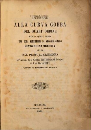 Intorno all curva gobba del quart'ordine per la quale passa una sola superficie di secondo grado : sunto di una memoria