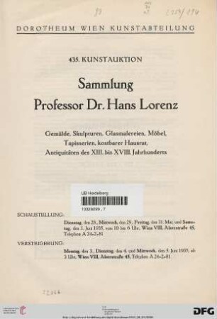Sammlung Professor Dr. Hans Lorenz : Gemälde, Skulpturen, Glasmalereien, Möbel, Tapisserien, kostbarer Hausrat, Antiquitäten des XIII. bis XVIII. Jahrhunderts ; Versteigerung: Montag, den 3., Dienstag, den 4. u. Mittwoch den 5. Juni 1935 (Katalog Nr. 435)