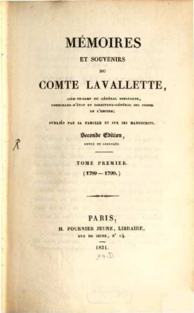 Mémoires et souvenirs du Comte Lavallette : aide-de-camp du général Bonaparte, conseiller d'état et directeur-général des postes de l'Empire. 1, 1789 - 1799
