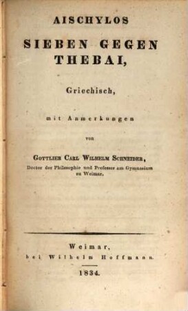 Aeschylos Tragoedien. 2. Die Sieben gegen Thebai. - 1834. - XXIV, 280 S.