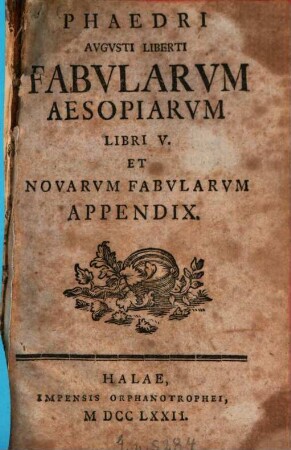 Phaedri Augusti liberti fabularum Aesopiarum libri V. et novarum fabularum appendix