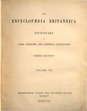 The Encyclopaedia Britannica : a dictionary of arts, sciences, and general literature, 7