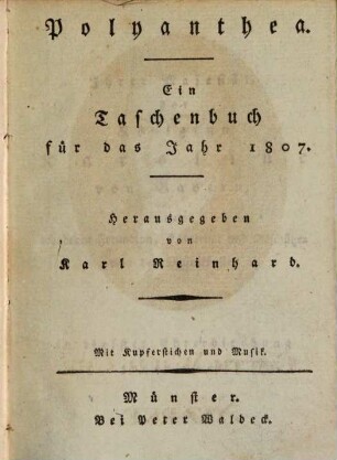 Polyanthea : Ein Taschenbuch für das Jahr 1807 ; Mit Kupferstichen und Musik
