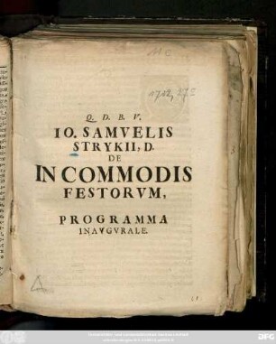 Io. Samvelis Strykii, D. De Incommodis Festorvm : Programma Inavgvrale ; [Halæ Magdeb. d. XI. Nouembris M.DCCII.]