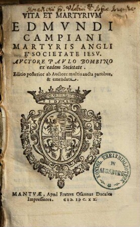 Vita Et Martyrivm Edmvndi Campiani Martyris Angli E Societate Iesv