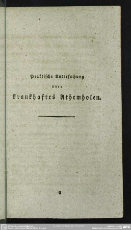 Praktische Untersuchung über krankhaftes Athemholen. Erster Theil