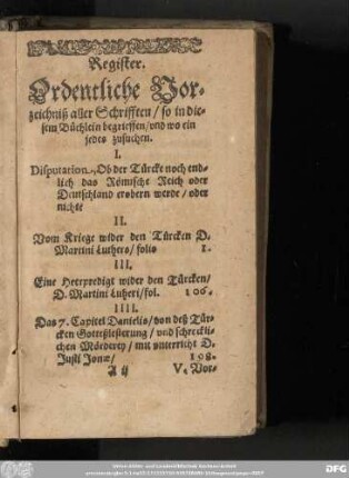 Register. Ordentliche Vorzeichniß aller Schrifften/ so in diesem Büchlein begrieffen/ und wo ein jedes zusuchen.