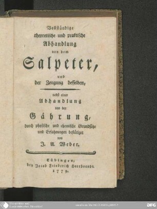 Vollständige theoretische und praktische Abhandlung von dem Salpeter, und der Zeugung desselben