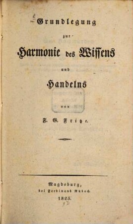 Grundlegung zur Harmonie des Wissens und Handelns
