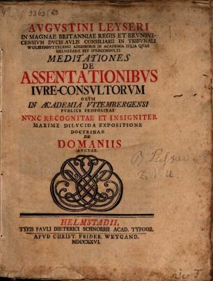 Avgvstini Leyseri In Magnae Britanniae Regis Et Brvnsvicensivm Dvcis Avlis Consiliarii ... Meditationes De Assentationibvs Ivre-Consvltorvm