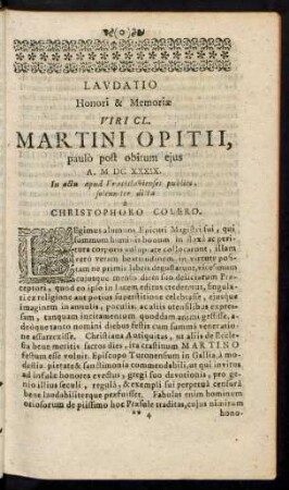 Laudatio Honori & Memoriae Viri Cl. Martini Opitii ...