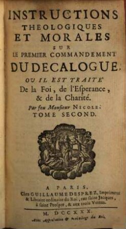 Instructions Theologiques Et Morales Sur Le Premier Commandement Du Decalogue : Ou Il Est Traite' De la Foi, de l'Esperance, & de la Charité, 2