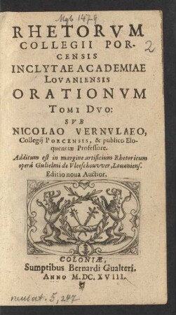 1: Rhetorum Collegii Porcensis Inclytae Academiae Lovaniensis Orationum Tomi Duo