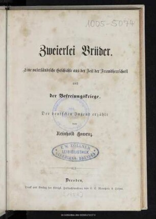 Zweierlei Brüder : eine vaterländische Geschichte aus der Zeit der Fremdherrschaft und der Befreiungskriege