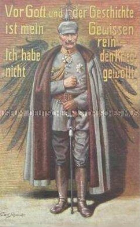 Postkarte: Wilhelm II. als oberster Kriegsherr in feldgrauer Uniform. "Vor Gott und der Geschichte ist mein Gewissen rein - Ich habe den Krieg nicht gewollt"; 1915