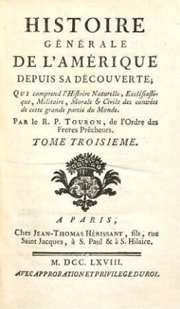 Histoire générale de l'Amérique depuis sa découverte : qui comprend l'histoire naturelle, ecclésiastique, militaire, morale & civile des contrées de cette grande partie du monde, 3