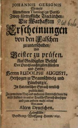 Zwey fürtreffliche Tractätchen : Die warhafften Erscheinungen von den falschen zu unterscheiden und Geister zu prüfen