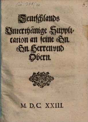 Teutschlands underthänige Supplication an seine Gnädigsten Herrn und Obern
