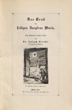 Das Grab der heiligen Jungfrau Maria : eine historisch kritische Studie