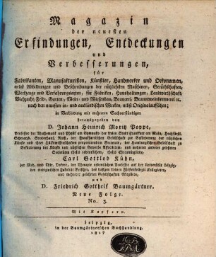 Magazin der neuesten Erfindungen, Entdeckungen und Verbesserungen der Engländer, Franzosen, Italiener, Amerikaner und deutschen in der gesammten Gewerbekunde. 1,3. 1817