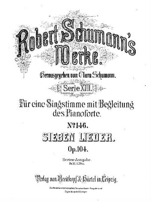 Robert Schumann's Werke, 13,146. = 13,4,28. Bd. 4, Nr. 28. Sieben Lieder : op. 104