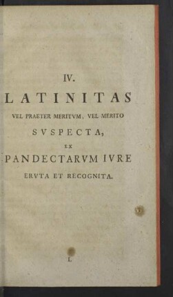 IV. Latinitas vel praeter meritum, vel merito suspecta