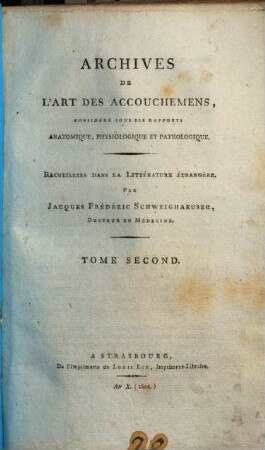 Archives de l'art des accouchemens : considéré sous ses rapports Anatomique, Physiologique et Pathologique. 2