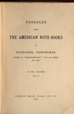 Passages from the American Note-Books of Nathaniel Hawthorne : In 2 Volumes. II