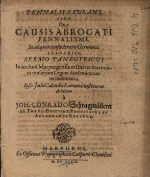 Pennalis Exulans, Sive De Causis Abrogati Pennalismi : In aliquot confoederatis Germaniae Academiis, Sermo Panegyricus ... habitus
