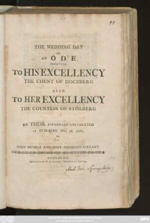 The Wedding Day Or An Ode Presented To His Excellency The Count Of Hochberg Also To Her Excellency The Countess Of Stolberg On Their Espousals Celebrated At Stolberg Nov. 18. 1762