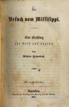Der Besuch vom Missisippi : eine Erzählung für Volk und Jugend ; mit vier Stahlstichen