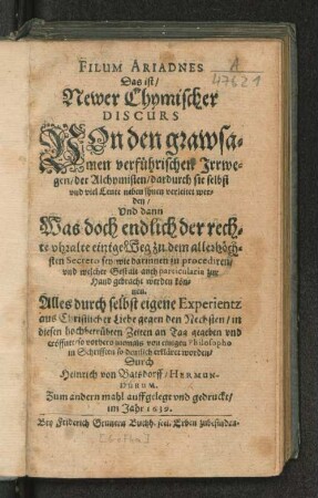 Filum Ariadnes: Das ist, Newer chymischer Discurs von den grawsamen verführischen Irrwegen, der Alchymisten ...