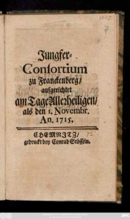 Jungfer-Consortium zu Franckenberg, aufgerichtet am Tage Allerheiligen, als den 1. Novembr. An. 1715.
