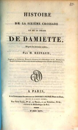 Histoire de la sixième Croisade et de la prise de Damiette d'après les écrivains arabes