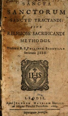 Sancta sanctorum sancte tractandi sive religiose sacrificandi methodus
