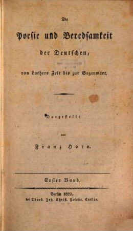 Die Poesie und Beredsamkeit der Deutschen, von Luthers Zeit bis zur Gegenwart, 1