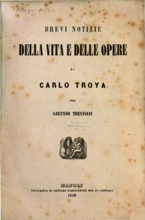 Brevi notizie della vita e delle opere di Carlo Troya