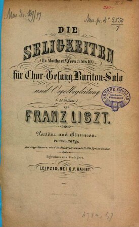 Die Seligkeiten : (Ev. Matthaei V, Vers 3 bis 10) ; für Chor-Gesang, Bariton-Solo u. Orgelbegl. (ad lib.)