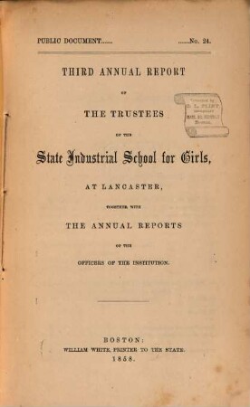Annual report of the trustees of the State Industrial School for Girls, at Lancaster, together with the annual report of the officers of the institution. 3. 1858