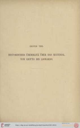 Erster Teil: Historischer Überblick über das Material von Giotto bis Lionardo