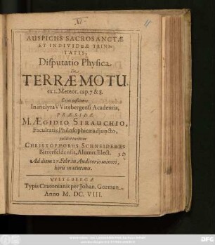 Auspiciis Sacrosanctae Et Individuae Trinitatis, Disputatio Physica De Terrae Motu, ex 2. Meteor. cap. 7 & 8.