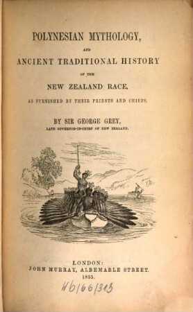 Polynesian Mythology, and ancient traditional history of the New Zealand race, as furnished by their priests and chiefs